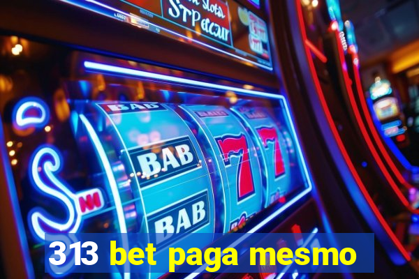 313 bet paga mesmo